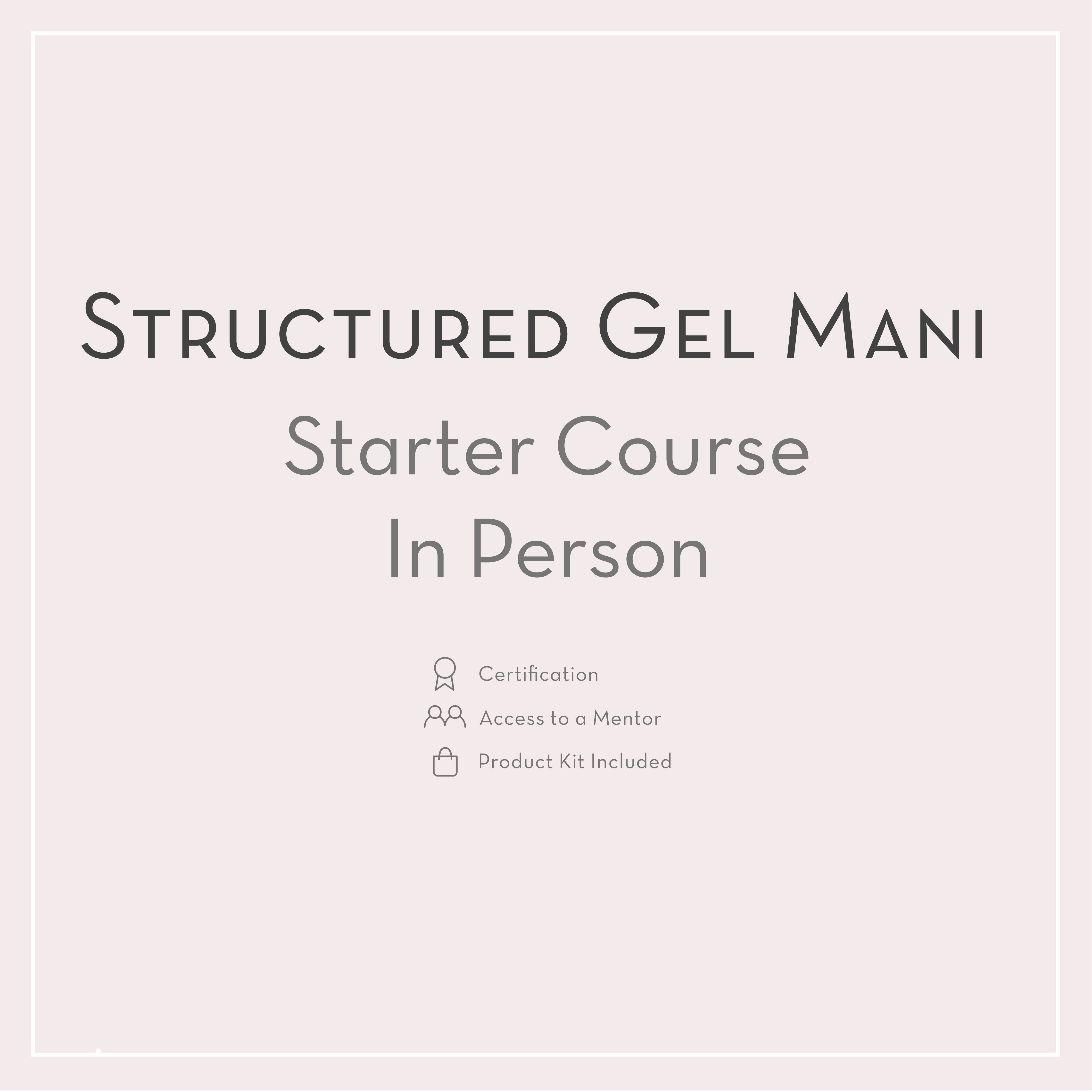 Structured Gel Mani Starter Course with Product Kit | IN PERSON
