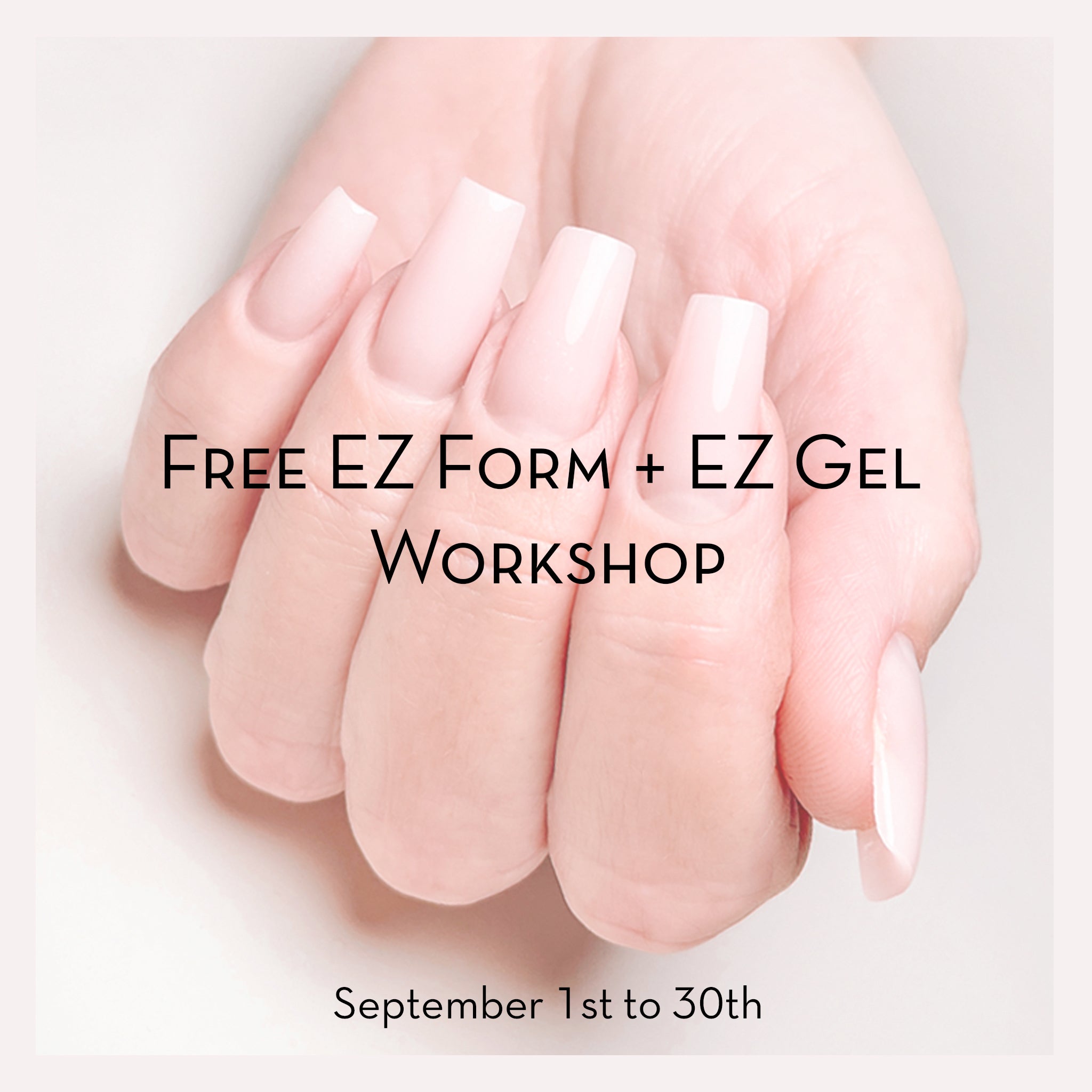 Free EZ Gel + EZ Forms Workshop